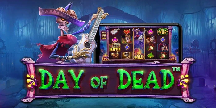 Teknik Rahasia Slot Day of Dead Agar Selalu Menang